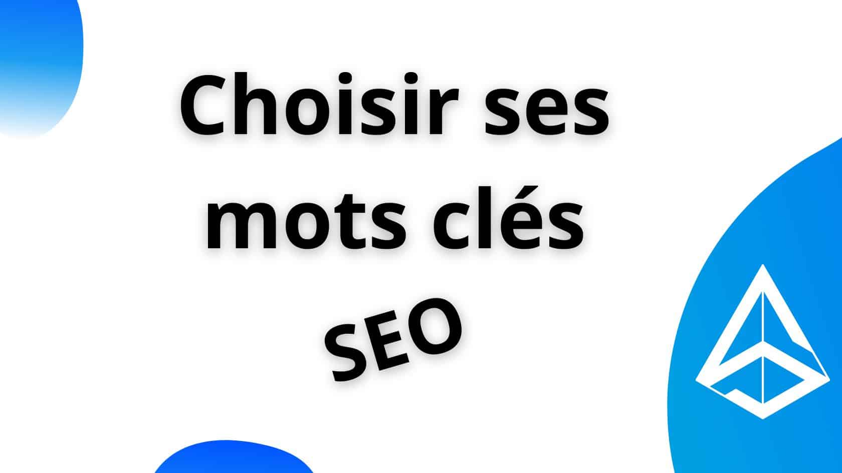 Comment Choisir Ses Mots Cl S Seo